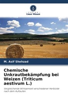 M Asif Shehzad, M. Asif Shehzad - Chemische Unkrautbekämpfung bei Weizen (Triticum aestivum L.)