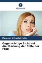 Maganlal Shivabhai Molia - Gegenwärtige Sicht auf die Stärkung der Rolle der Frau