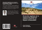 Yassin Al-Sodany, Kamal Shaltout - Diversité végétale de la réserve de biosphère méditerranéenne en Égypte (OmayedBR)
