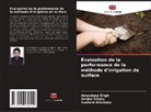 Sushant Bhardwaj, Sanjay Sanjay, Amandeep Singh - Évaluation de la performance de la méthode d'irrigation de surface