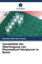 Emeline Ruth Oti-Tossou - Variabilität der Übertragung von Plasmodium falciparum in Benin