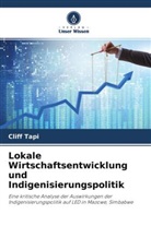 Cliff Tapi - Lokale Wirtschaftsentwicklung und Indigenisierungspolitik