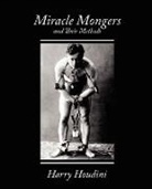 Harry Houdini, Houdini Harry Houdini - Miracle Mongers and Their Methods