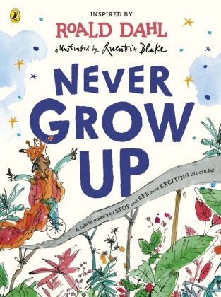 Roald Dahl, Quentin Blake - Never Grow Up