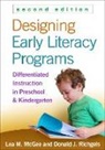 Laura M. Justice, Lea M. McGee, Donald J. Richgels, Kathleen A. Roskos, Judith A. Schickedanz - Designing Early Literacy Programs, Second Edition