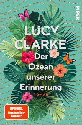 Lucy Clarke - Der Ozean unserer Erinnerung - Roman | Ein spannender Schwesternroman, der in die paradiesische Südsee entführt