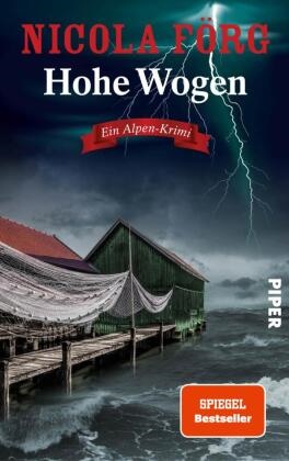 Nicola Förg - Hohe Wogen - Ein Alpen-Krimi | Packender Kriminalroman um Naturschutz, Wassersport und Mord