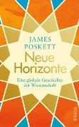 JAMES POSKETT - Neue Horizonte - Eine globale Geschichte der Wissenschaft | Ein Geschichtsbuch über die Ursprünge moderner Naturwissenschaften