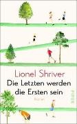 Lionel Shriver - Die Letzten werden die Ersten sein - Roman | Unterhaltsame Satire auf den Fitnesswahn