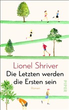 Lionel Shriver - Die Letzten werden die Ersten sein