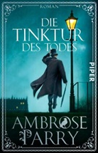 Ambrose Parry - Die Tinktur des Todes