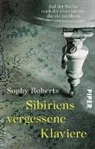 Sophy Roberts - Sibiriens vergessene Klaviere