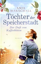 Anja Marschall - Töchter der Speicherstadt - Der Duft von Kaffeeblüten