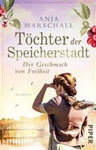 Anja Marschall - Töchter der Speicherstadt - Der Geschmack von Freiheit