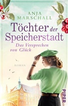 Anja Marschall - Töchter der Speicherstadt - Das Versprechen von Glück