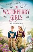 Rebecca Maly - Die Waterperry Girls - Blütenträume - Roman | Historischer Roman für alle, die England und seine Gärten lieben