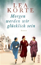 Lea Korte - Morgen werden wir glücklich sein