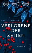 Ama El-Mohtar, Amal El-Mohtar, Max Gladstone - Verlorene der Zeiten