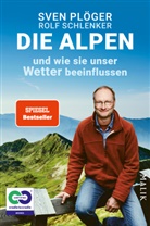 Sve Plöger, Sven Plöger, Rolf Schlenker - Die Alpen und wie sie unser Wetter beeinflussen