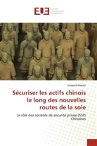 Gaspard Massot - Sécuriser les actifs chinois le long des nouvelles routes de la soie