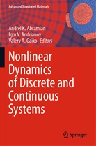 Valery A Gaiko, Andrei K. Abramian, Igor V. Andrianov, Valery A. Gaiko, Igo V Andrianov, Igor V Andrianov - Nonlinear Dynamics of Discrete and Continuous Systems