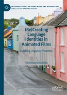 Vincenza Minutella - (Re)Creating Language Identities in Animated Films