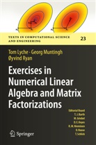 To Lyche, Tom Lyche, Geor Muntingh, Georg Muntingh, Øyvind Ryan - Exercises in Numerical Linear Algebra and Matrix Factorizations