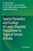 Beth Gardner, K Ulla Karanth, K Ullas Karanth, K. Ullas Karanth, Jagdish Krishnaswamy, N Samb Kumar... - Spatial Dynamics and Ecology of Large Ungulate Populations in Tropical Forests of India