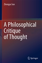 Zhengyu Sun - A Philosophical Critique of Thought