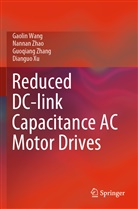 Gaoli Wang, Gaolin Wang, Dianguo Xu, Guoqiang Zhang, Guoqiang et al Zhang, Nanna Zhao... - Reduced DC-link Capacitance AC Motor Drives