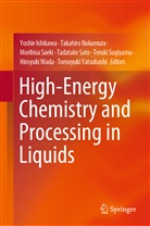 Yoshie Ishikawa, Takahir Nakamura, Takahiro Nakamura, Morihisa Saeki, Morihisa Saeki et al, Tadatake Sato... - High-Energy Chemistry and Processing in Liquids