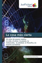 Lázaro Francisco Acosta Ruiz - La cosa más cierta
