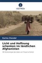 Karina Standal - Licht und Hoffnung schenken im ländlichen Afghanistan