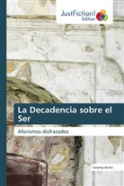 Yanetsy Ariste - La Decadencia sobre el Ser
