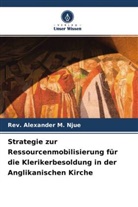 Rev. Alexander M. Njue - Strategie zur Ressourcenmobilisierung für die Klerikerbesoldung in der Anglikanischen Kirche