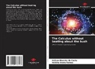 Valéria Dutra Ramos, Helson Moreira Da Costa - The Calculus without beating about the bush
