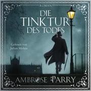 Ambrose Parry, Julian Mehne - Die Tinktur des Todes, 2 Audio-CD, 2 MP3 (Audio book) - 2 CDs