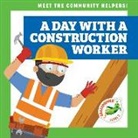 Avery Toolen, Dean Gray - A Day with a Construction Worker
