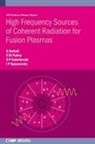 Giuseppe Dattoli, Giuseppe (ENEA Frascati Research Center) Dattoli, Emanuele Di Palma, Emanuele (ENEA Di Palma, Emanuele (ENEA FUSION Department Frascati (Italy)) Di Palma, Svilen Sabchevski... - High Frequency Sources of Coherent Radiation for Fusion Plasmas