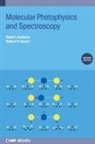 David Andrews, David L Andrews, David L (University of East Anglia Andrews, David L. Andrews, Robert Lipson, Robert H Lipson... - Molecular Photophysics and Spectroscopy (Second Edition)