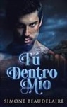Simone Beaudelaire - Tú Dentro Mío