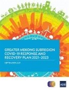 Asian Development Bank - Greater Mekong Subregion COVID-19 Response and Recovery Plan 2021-2023