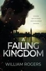 William Rogers - A Failing Kingdom