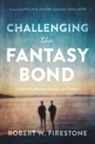 Robert W Firestone, Robert W. Firestone - Challenging the Fantasy Bond