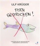 Ul Krüger, Ulf Krüger - Fisch gestrichen!