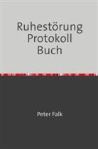 Peter Falk - Ruhestörung Protokoll Buch