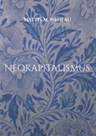 Mattis M Wehlau, Mattis M. Wehlau - Neokapitalismus