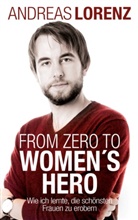 Andreas Lorenz - From Zero to Women's Hero