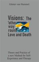 Günter von Hummel, Günter von Hummel - Visions: The 'other way round' of Love and Death