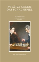 Karl Julius Simon Portius - 95 Sätze gegen das Schachspiel